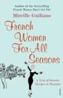Image for French women for all seasons: a year of secrets, recipes &amp; pleasure