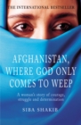 Image for Afghanistan, where God only comes to weep