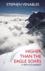 Image for Higher than the eagle soars: a path to Everest