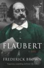 Image for Flaubert: a life