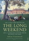 Image for The long weekend: life in the English country house between the wars