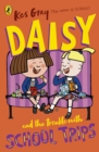 Image for Daisy and the trouble with school trips