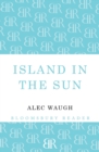 Image for Island in the sun  : a story of the 1950&#39;s set in the West Indies