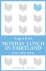 Image for Monday lunch in fairyland and other stories
