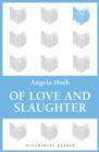 Image for Of love and slaughter