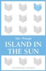 Image for Island in the sun: a story of the 1950&#39;s set in the West Indies