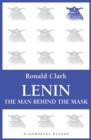 Image for Lenin: the man behind the mask