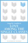 Image for Love Among the Single Classes