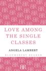 Image for Love among the single classes
