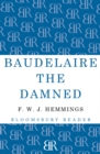 Image for Baudelaire the damned: a biography