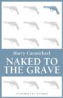 Image for Naked to the Grave