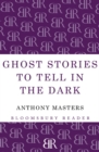 Image for Ghost Stories to Tell in the Dark