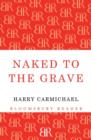 Image for Naked to the grave