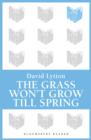 Image for The Grass Won&#39;t Grow Till Spring