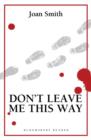 Image for Don&#39;t leave me this way