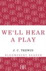 Image for We&#39;ll Hear a Play