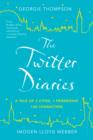Image for The Twitter diaries: a tale of 2 cities, 1 friendship, 140 characters