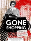Image for Gone shopping: the story of Shirley Pitts, queen of thieves