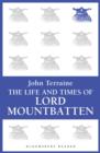Image for The life and times of Lord Mountbatten