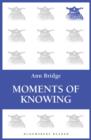 Image for Moments of knowing: some personal experiences beyond normal knowledge
