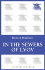 Image for In the sewers of Lvov  : the last sanctuary from the Holocaust