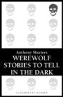 Image for Werewolf stories to tell in the dark
