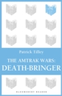 Image for The Amtrak Wars: Death-Bringer
