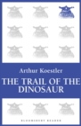 Image for Trail of the dinosaur: Reflections on hanging