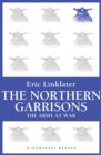 Image for Northern Garrisons: The Army at War Series