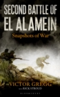 Image for Second Battle of El Alamein: Snapshots of War