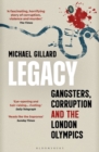 Image for Legacy  : gangsters, corruption and the London Olympics