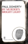 Image for By Murder&#39;s Bright Light: A Brother Athelstan Medieval Mystery 5