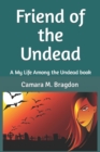 Image for Friend of the Undead : A My Life Among the Undead book