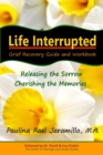 Image for Life Interrupted : Grief Recovery Guide and Workbook