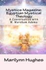 Image for Mystics Magazine : Egyptian Mystical Theology: A Conversation with W. Marsham Adams