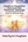 Image for Mystics Magazine : Zoroastrian Mystical Theology: A Conversation with Charles William King