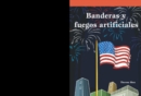Image for Banderas y fuegos artificiales (Flags and Fireworks)