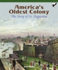 Image for America&#39;s Oldest Colony: The Story of St. Augustine