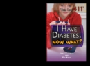 Image for I Have Diabetes. Now What?