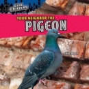 Image for Your Neighbor the Pigeon