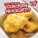 Image for What&#39;s in Your Chicken Nugget?