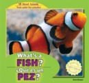 Image for What&#39;s a Fish? / &#39;Que es un pez?