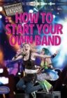 Image for How to Start Your Own Band