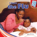 Image for I Have the Flu