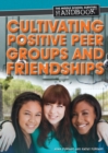 Image for Cultivating Positive Peer Groups and Friendships
