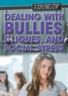 Image for Dealing with Bullies, Cliques, and Social Stress