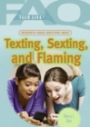 Image for Frequently Asked Questions About Texting, Sexting, and Flaming