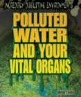 Image for Polluted Water and Your Vital Organs