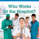 Image for Who Works at the Hospital?