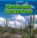 Image for Plants Live Everywhere
